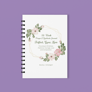 Reflect, Grow, Love; a 52-Week Prayer and Gratitude Journal - Blessed Be Boutique