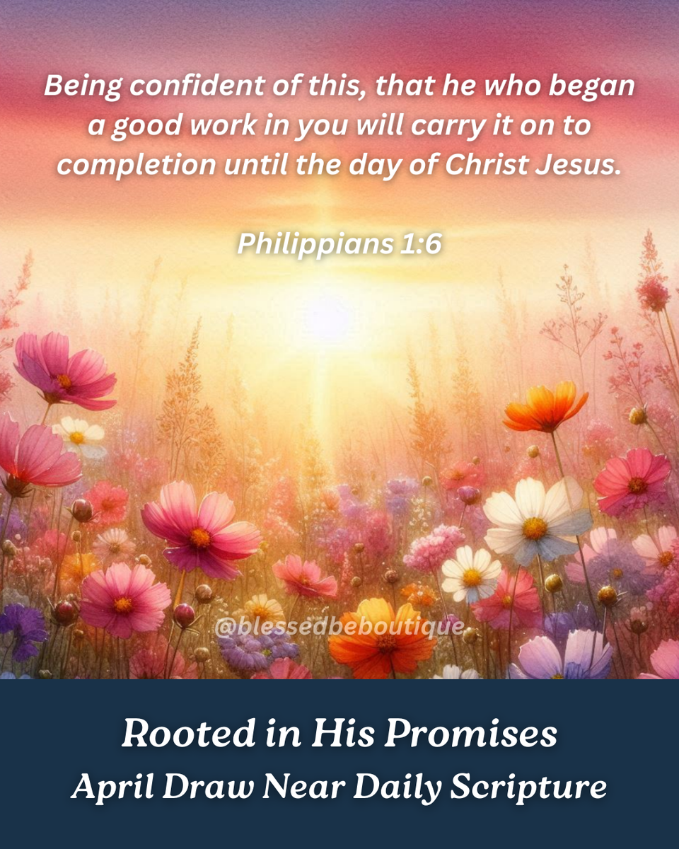 “Being confident of this, that He who began a good work in you will ca ...