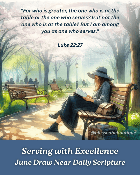 "But I am among you as one who serves." ~Luke 22:27