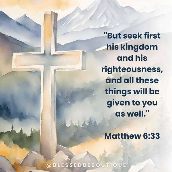 But Seek First His Kingdom and His Righteousness