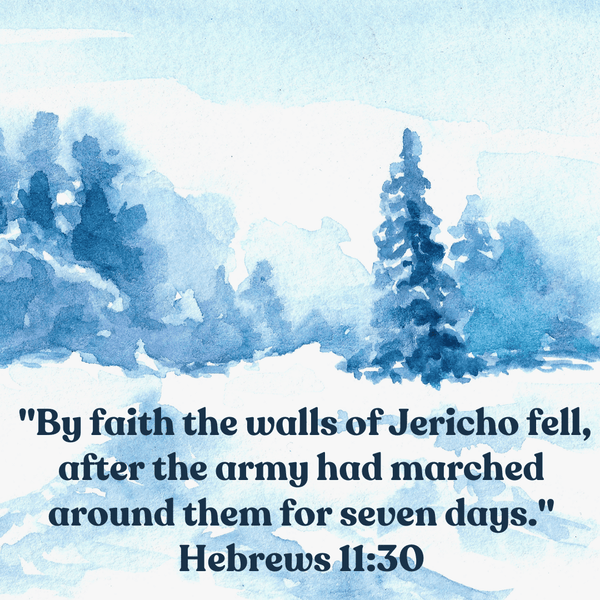 By Faith the Walls of Jericho Fell