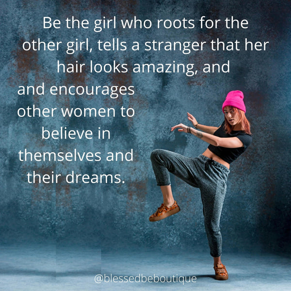 Encourage Other Women to Believe in Themselves