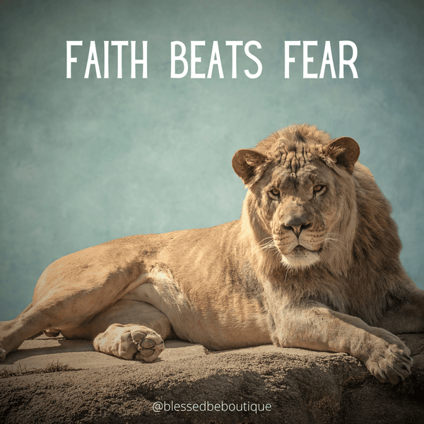 Faith Beats Fear