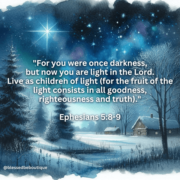 For You Were Once Darkness, But Now You Are Light in the Lord