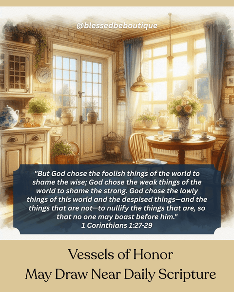 "God chose the lowly things of this world and the despised things—and the things that are not—to nullify the things that are, so that no one may boast before Him.” ~1 Corinthians 1:27-29