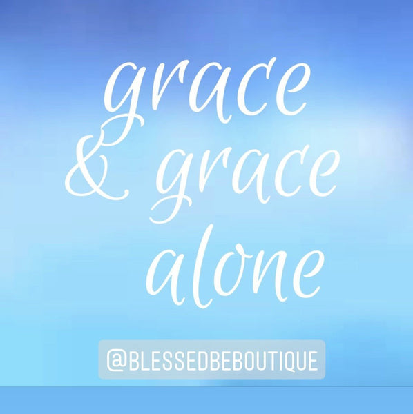 Grace and Grace Alone