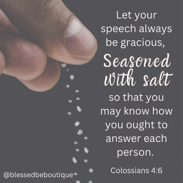 Gracious Speech, Seasoned with Salt