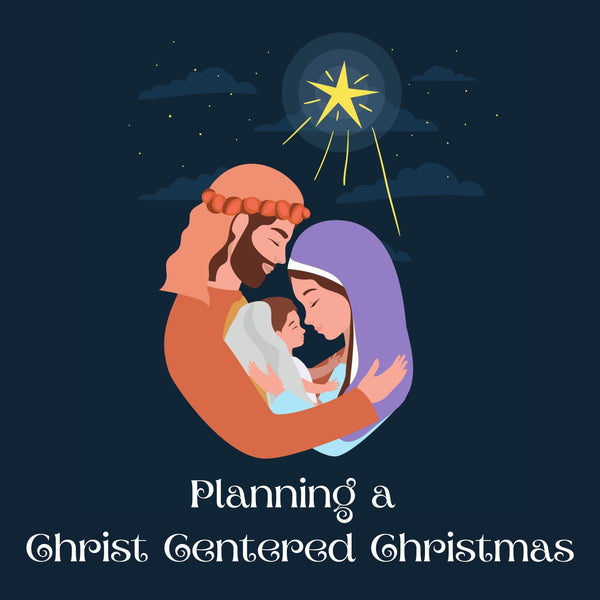 Planning a Christ Centered Christmas