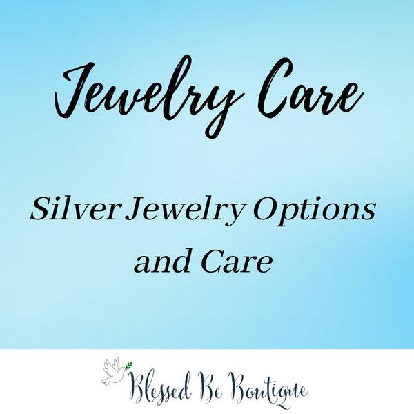 Silver Jewelry Options and Care