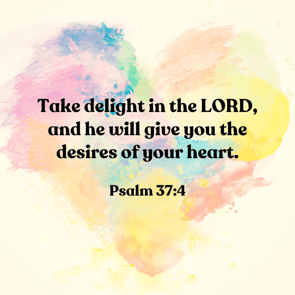 Take delight in the Lord