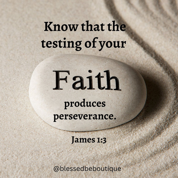 Testing of Your Faith