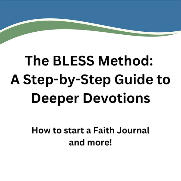 The BLESS Method: A Step-by-Step Guide to Deeper Devotions