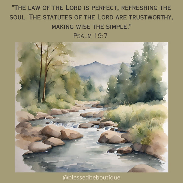 The law of the Lord is perfect, refreshing the soul