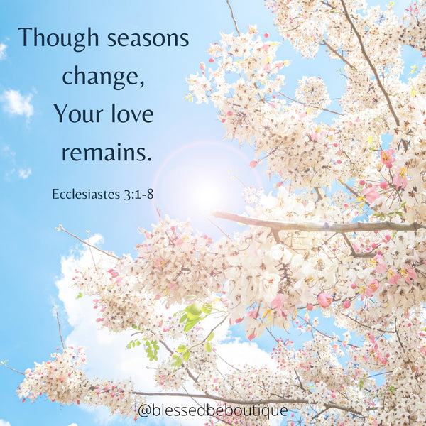 Though Seasons Change, Your Love Remains