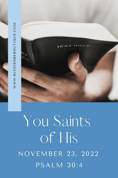 You Saints of His