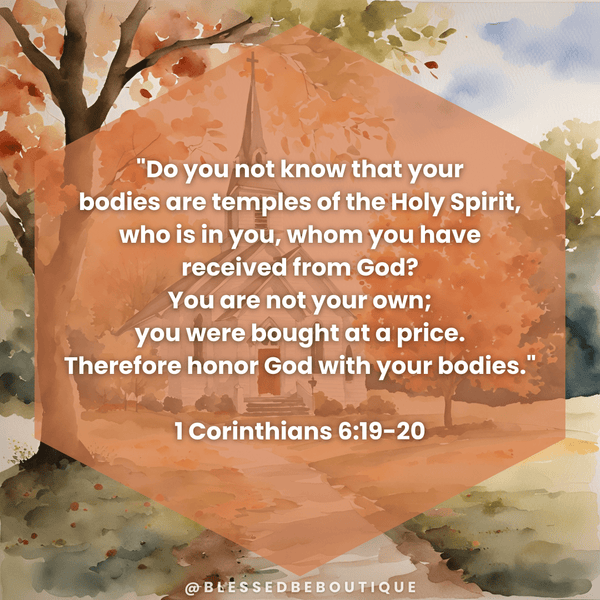 Your Bodies are Temples of the Holy Spirit