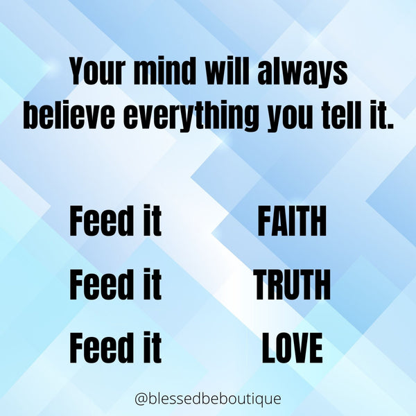 Your Mind Will Always Believe