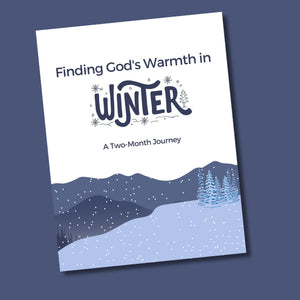 Finding God's Warmth in Winter - Blessed Be Boutique