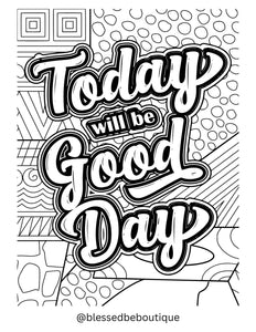 Today Will Be a Good Day - Blessed Be Boutique
